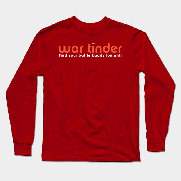 War tinder Long Sleeve T-Shirt by Bo Time Gaming